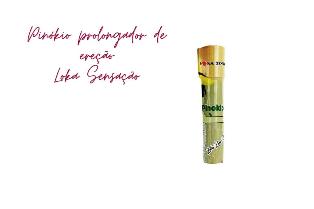 pinókio prolongador de ereção loka sensação