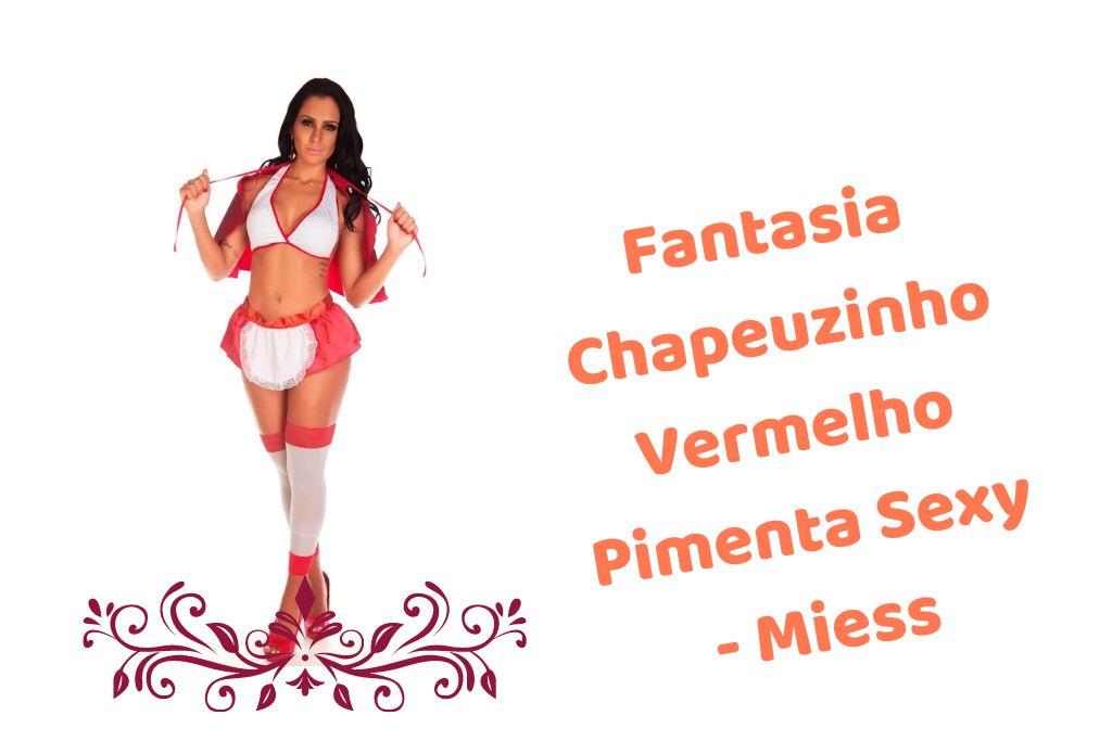 FANTASIA CHAPEUZINHO VERMELHO PIMENTA SEXY - MIESS